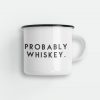 Personalised Probably Whiskey Enamel Mug