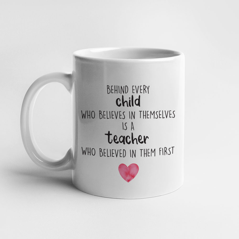 Behind Every Child Teacher Mug
